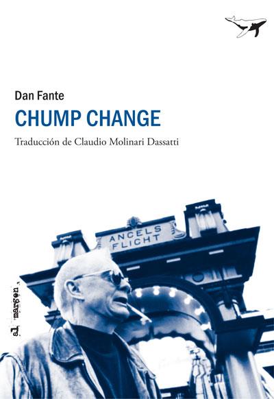 CHUMP CHANGE | 9788493805142 | FANTE, DAN | Llibreria L'Illa - Llibreria Online de Mollet - Comprar llibres online