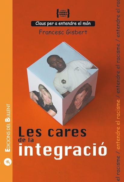 CARES DE LA INTEGRACIÓ, LES | 9788496187771 | GISBERT I MUÑOZ, FRANCESC | Llibreria L'Illa - Llibreria Online de Mollet - Comprar llibres online