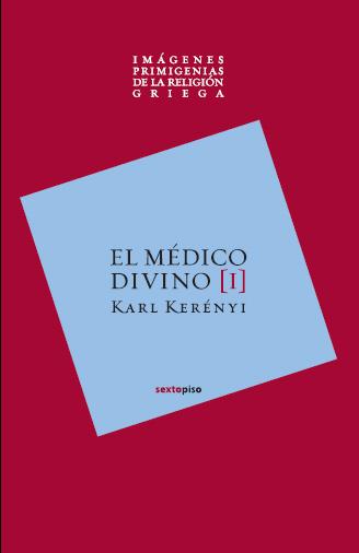 MEDICO DIVINO, EL | 9788496867482 | KERENYI, KARL | Llibreria L'Illa - Llibreria Online de Mollet - Comprar llibres online