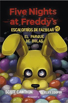 FIVE NIGHTS AT FREDDY'S. ESCALOFRÍOS DE FAZBEAR 1. EL PARQUE DE BOLAS | 9788418557804 | CAWHTON, SCOTT/COOPER, ELLEY | Llibreria L'Illa - Llibreria Online de Mollet - Comprar llibres online