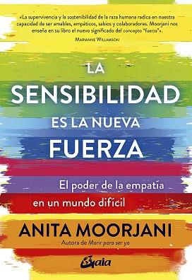 SENSIBILIDAD ES LA NUEVA FUERZA, LA | 9788484458890 | MOORJANI, ANITA | Llibreria L'Illa - Llibreria Online de Mollet - Comprar llibres online