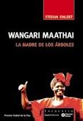 WANGARI MAATHAI LA MADRE DE LOS ARBOLES | 9788474268270 | EHLERT, STEFAN | Llibreria L'Illa - Llibreria Online de Mollet - Comprar llibres online