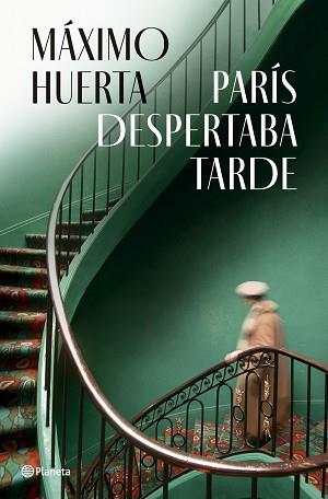 PARÍS DESPERTABA TARDE | 9788408282396 | HUERTA, MÁXIMO | Llibreria L'Illa - Llibreria Online de Mollet - Comprar llibres online