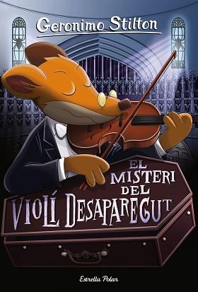 MISTERI DEL VIOLÍ DESAPAREGUT, EL | 9788491371496 | GERONIMO STILTON | Llibreria L'Illa - Llibreria Online de Mollet - Comprar llibres online