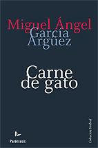CARNE DE GATO | 9788499191140 | GARCIA ARGÜEZ, MIGUEL ANGEL | Llibreria L'Illa - Llibreria Online de Mollet - Comprar llibres online