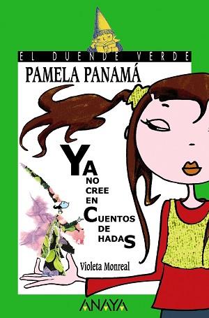 PAMELA PANAMA YA NO CREE EN CUENTOS DE HADAS | 9788466716437 | MONREAL, VIOLETA | Llibreria L'Illa - Llibreria Online de Mollet - Comprar llibres online