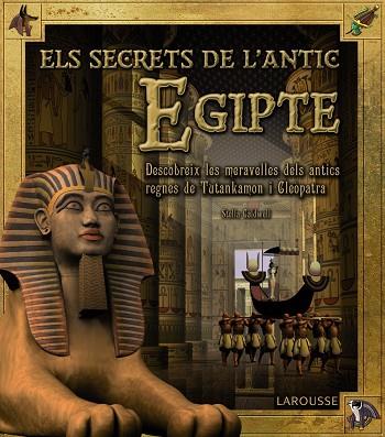 SECRETS DE L ' ANTIC EGIPTE, ELS | 9788415785316 | LAROUSSE EDITORIAL | Llibreria L'Illa - Llibreria Online de Mollet - Comprar llibres online