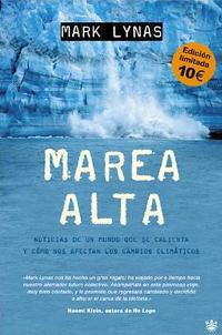 MAREA ALTA. NOTICIAS DE UN MUNDO QUE SE CALIENTA   (EDICION | 9788478714599 | LYNAS, MARK | Llibreria L'Illa - Llibreria Online de Mollet - Comprar llibres online