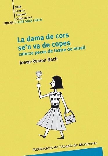 DAMA DE CORS SE'N VA DE COPES | 9788498831139 | BACH, JOSEP RAMON | Llibreria L'Illa - Llibreria Online de Mollet - Comprar llibres online