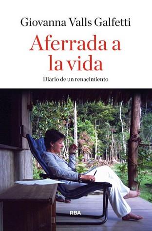 AFERRADA A LA VIDA | 9788490563809 | VALLS GALFETTI, GIOVANNA | Llibreria L'Illa - Llibreria Online de Mollet - Comprar llibres online