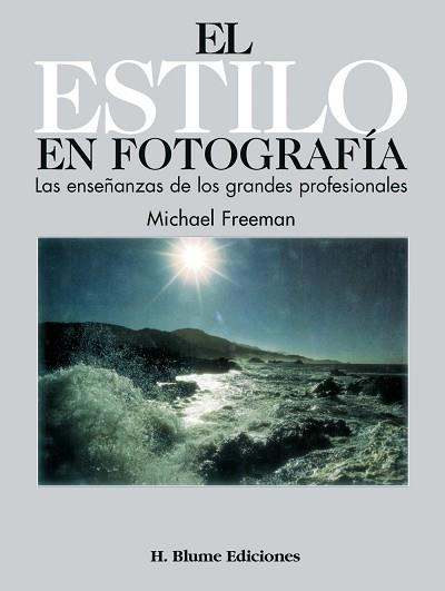 ESTILO EN FOTOGRAFIA, EL | 9788487756061 | Freeman, Michael | Llibreria L'Illa - Llibreria Online de Mollet - Comprar llibres online