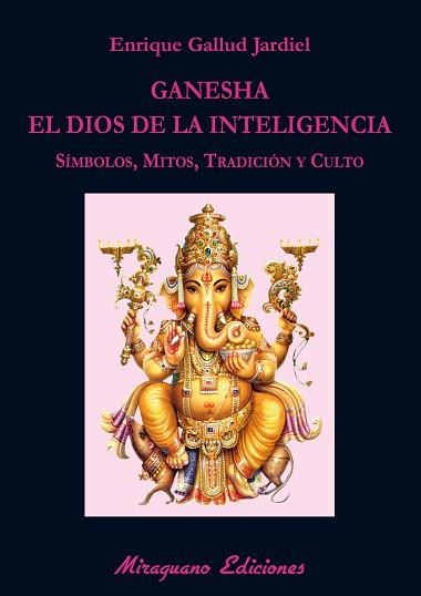 GANESHA EL DIOS DE LA INTELIGENCIA | 9788478134311 | GALLUD JARDIEL, ENRIQUE | Llibreria L'Illa - Llibreria Online de Mollet - Comprar llibres online