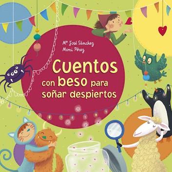 CUENTOS CON BESO PARA SOÑAR DESPIERTOS | 9788448846794 | SANCHEZ, MA JOSE/PEREZ, MONI | Llibreria L'Illa - Llibreria Online de Mollet - Comprar llibres online