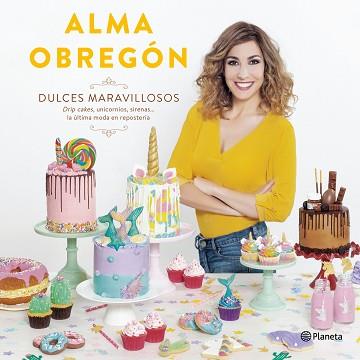 DULCES MARAVILLOSOS | 9788408194408 | OBREGÓN FERNÁNDEZ, ALMA | Llibreria L'Illa - Llibreria Online de Mollet - Comprar llibres online