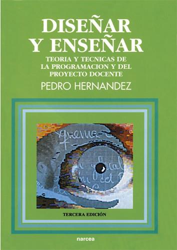 DISEÑAR Y ENSEÑAR. TEORIA Y TECNICAS DE LA PROGRAM | 9788427708693 | HERNANDEZ, PEDRO | Llibreria L'Illa - Llibreria Online de Mollet - Comprar llibres online