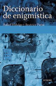 DICCIONARIO DE ENIGMISTICA | 9788480637091 | HIDALGO, RAFAEL | Llibreria L'Illa - Llibreria Online de Mollet - Comprar llibres online