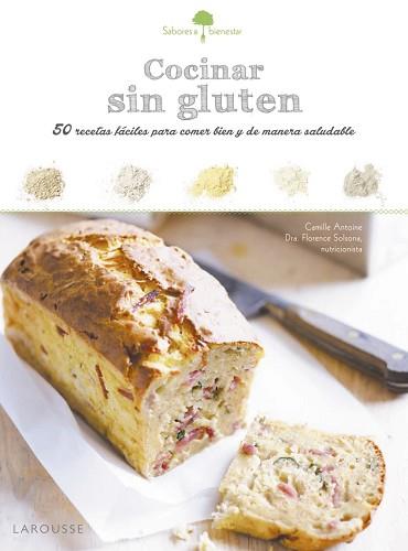 SABORES & BIENESTAR: COCINAR SIN GLUTEN | 9788416641413 | LAROUSSE EDITORIAL | Llibreria L'Illa - Llibreria Online de Mollet - Comprar llibres online