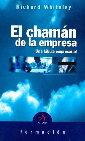 CHAMAN DE LA EMPRESA, EL | 9788496107083 | WHITELEY, RICHARD | Llibreria L'Illa - Llibreria Online de Mollet - Comprar llibres online