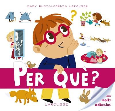 BABY ENCICLOPÈDIA. PER QUÈ? | 9788416641093 | LAROUSSE EDITORIAL | Llibreria L'Illa - Llibreria Online de Mollet - Comprar llibres online