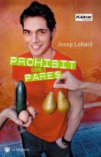 PROHIBIT ALS PARES | 9788478713301 | LOBATO, JOSEP | Llibreria L'Illa - Llibreria Online de Mollet - Comprar llibres online