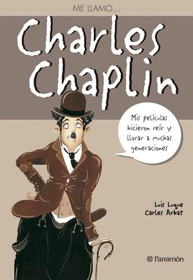 ME LLAMO CHARLES CHAPLIN | 9788434228276 | LUQUE, L. / ARBAT, C. | Llibreria L'Illa - Llibreria Online de Mollet - Comprar llibres online