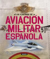 ATLAS ILUSTRADO DE LA AVIACION MILITAR ESPAQOLA | 9788467705201 | PERMUY LÓPEZ, RAFAEL ÁNGEL/GONZÁLEZ SERRANO, JOSÉ LUIS | Llibreria L'Illa - Llibreria Online de Mollet - Comprar llibres online