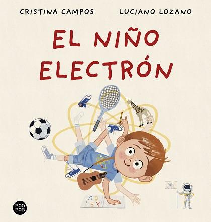 NIÑO ELECTRÓN, EL | 9788408288404 | CAMPOS, CRISTINA/LOZANO, LUCIANO | Llibreria L'Illa - Llibreria Online de Mollet - Comprar llibres online