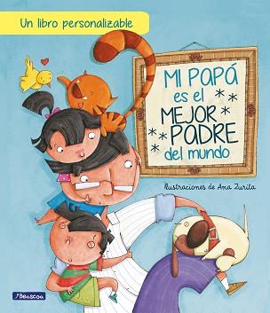 MI PAPÁ ES EL MEJOR PADRE DEL MUNDO (EDICIÓN INTERACTIVA) | 9788448859930 | ZURITA, ANA | Llibreria L'Illa - Llibreria Online de Mollet - Comprar llibres online