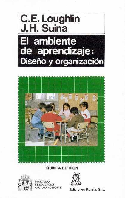 AMBIENTE DE APRENDIZAJE, EL : DISEÑO Y ORGANIZACI | 9788471123169 | Loughlin, C. E. ; Suina, J. H. | Llibreria L'Illa - Llibreria Online de Mollet - Comprar llibres online