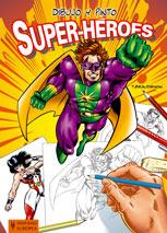 SUPER-HEROES.DIBUJO Y PINTO | 9788425517235 | BEAUDENON | Llibreria L'Illa - Llibreria Online de Mollet - Comprar llibres online