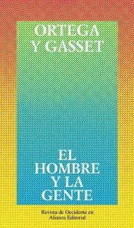 HOMBRE Y LA GENTE, EL | 9788420641089 | ORTEGA Y GASSET, JOSE | Llibreria L'Illa - Llibreria Online de Mollet - Comprar llibres online