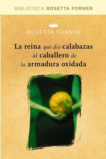 REINA QUE DIO CALABAZAS AL CABALLERO DE LA ARMADURA OXID, LA | 9788490064023 | FORNER, ROSETTA | Llibreria L'Illa - Llibreria Online de Mollet - Comprar llibres online