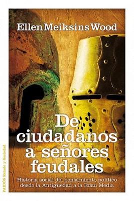 DE CIUDADANOS A SEÑORES FEUDALES | 9788449324826 | MEIKSINS WOOD, ELLEN | Llibreria L'Illa - Llibreria Online de Mollet - Comprar llibres online