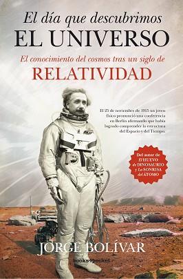 DIA QUE DESCUBRIMOS EL UNIVERSO, EL | 9788415870975 | BOLIVAR, JORGE | Llibreria L'Illa - Llibreria Online de Mollet - Comprar llibres online