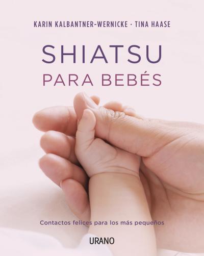 SHIATSU PARA BEBÉS | 9788479538361 | HAASE, TINA/KALBANTNER-WERNICKE, KARIN | Llibreria L'Illa - Llibreria Online de Mollet - Comprar llibres online