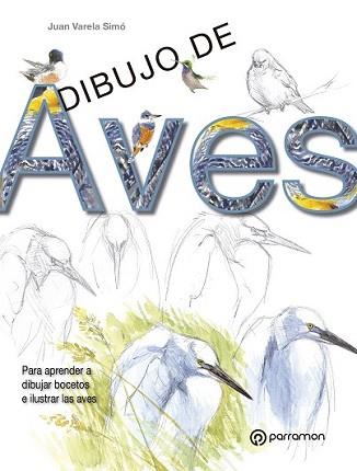 DIBUJO DE AVES | 9788434241077 | VARELA SIMÓ, JUAN | Llibreria L'Illa - Llibreria Online de Mollet - Comprar llibres online