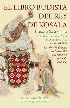 LIBRO BUDISTA DEL REY DE KOSALA, EL | 9788410288133 | MANUEL JOSÉ DÍAZ Y RAÚL ALONSO | Llibreria L'Illa - Llibreria Online de Mollet - Comprar llibres online