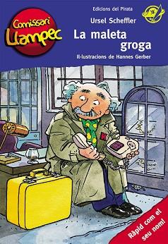 MALETA GROGA, LA (COMISSARI LLAMPEC, 3) | 9788496569492 | SCHEFFLER, URSEL | Llibreria L'Illa - Llibreria Online de Mollet - Comprar llibres online