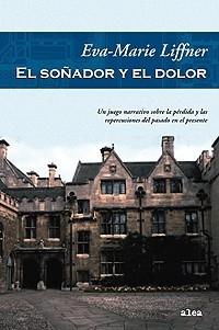 SOÑADOR Y EL DOLOR, EL | 9788449320743 | LIFFNER, EVA-MARIE | Llibreria L'Illa - Llibreria Online de Mollet - Comprar llibres online