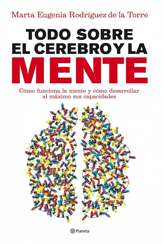 TODO SOBRE EL CEREBRO Y LA MENTE | 9788408090045 | RODRÍGUEZ DE LA TORRE, MARTA EUGENIA | Llibreria L'Illa - Llibreria Online de Mollet - Comprar llibres online