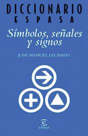 DICCIONARIO SIMBOLOS SEÑALES Y SIGNOS | 9788467010176 | LECHADO, JOSE MANUEL | Llibreria L'Illa - Llibreria Online de Mollet - Comprar llibres online