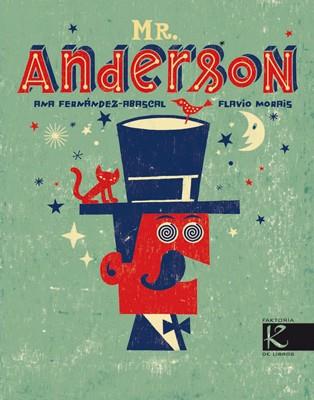 MR. ANDERSON | 9788415250135 | MORAIS, FLAVIO/FERNÁNDEZ-ABASCAL, ANA | Llibreria L'Illa - Llibreria Online de Mollet - Comprar llibres online