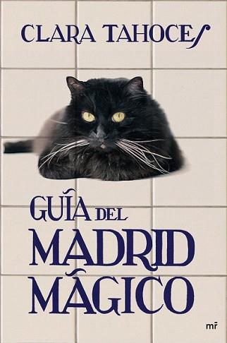 GUÍA DEL MADRID MÁGICO | 9788427034372 | TAHOCES, CLARA | Llibreria L'Illa - Llibreria Online de Mollet - Comprar llibres online