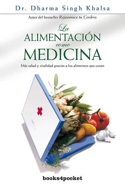 ALIMENTACION COMO MEDICINA, LA | 9788492516810 | KHALSA, DHARMA SING | Llibreria L'Illa - Llibreria Online de Mollet - Comprar llibres online