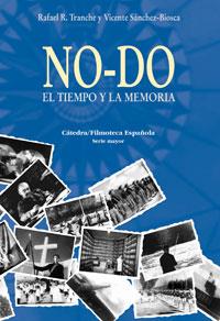 NO-DO. EL TIEMPO Y LA MEMORIA | 9788437623290 | SÁNCHEZ-BIOSCA, VICENTE/TRANCHE, RAFAEL R. | Llibreria L'Illa - Llibreria Online de Mollet - Comprar llibres online