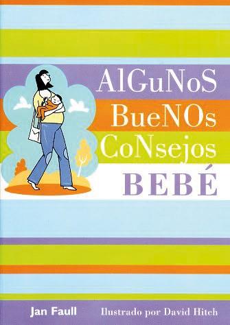 BEBE : ALGUNOS BUENOS CONSEJOS | 9788420553597 | FAULL, JAN | Llibreria L'Illa - Llibreria Online de Mollet - Comprar llibres online