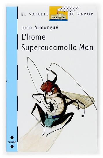 HOME SUPERCUCAMOLLA MAN, L' | 9788466114394 | ARMANGUE, JOAN | Llibreria L'Illa - Llibreria Online de Mollet - Comprar llibres online