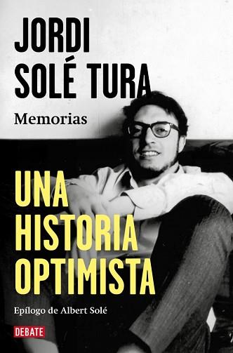 HISTORIA OPTIMISTA, UNA | 9788410214644 | SOLÉ TURA, JORDI | Llibreria L'Illa - Llibreria Online de Mollet - Comprar llibres online