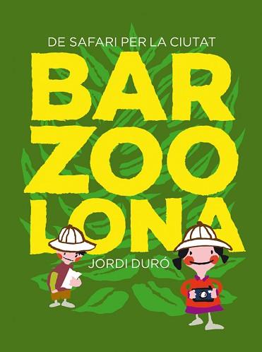 BARZOOLONA | 9788424659769 | DURÓ TROUILLET, JORDI/FALCÓN JAMBRINA, LAIA | Llibreria L'Illa - Llibreria Online de Mollet - Comprar llibres online