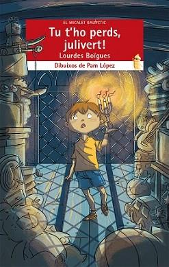 TU T'HO PERDS JULIVERT! | 9788490262429 | BOÏGUES CHORRO, LOURDES | Llibreria L'Illa - Llibreria Online de Mollet - Comprar llibres online